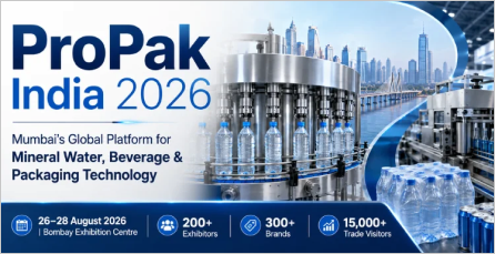 ProPak India 2026: Mumbai’s Global Platform For Mineral Water, Beverage And Packaging Technology